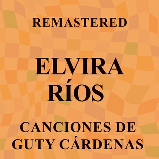 Canciones de Guty Cárdenas (Remastered)