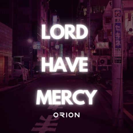 Lord Have Mercy | Boomplay Music