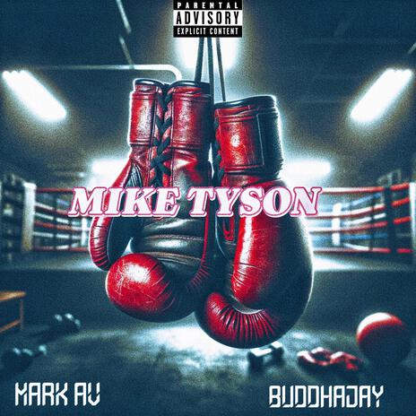 Mike Tyson ft. MARK AV | Boomplay Music