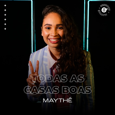 Todas as Casas Boas (Acústico) ft. Maythê | Boomplay Music