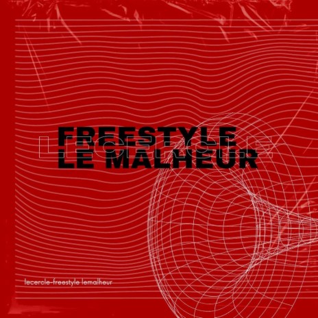 Freestyle Le Malheur