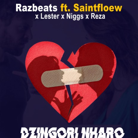 Dzingori Nharo ft. Saintfloew, Lester, Niggs & Reza | Boomplay Music