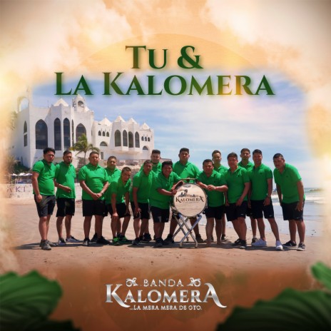 Tú Y La Kalomera | Boomplay Music