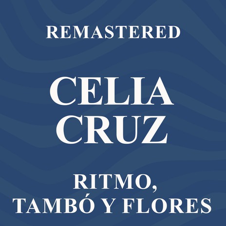 Ritmo tambó y flores (Remastered) | Boomplay Music