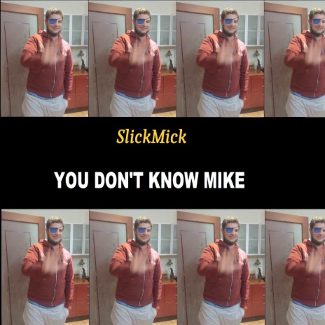 You Don't Know Mike | Boomplay Music