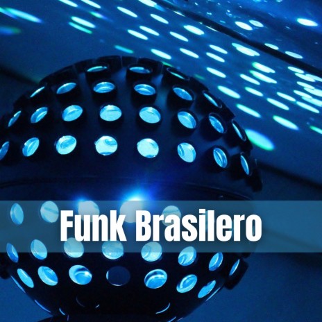 Funk Brasilero | Boomplay Music