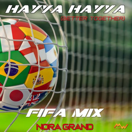 Hayya Hayya (Better Together, Fifa Mix) | Boomplay Music