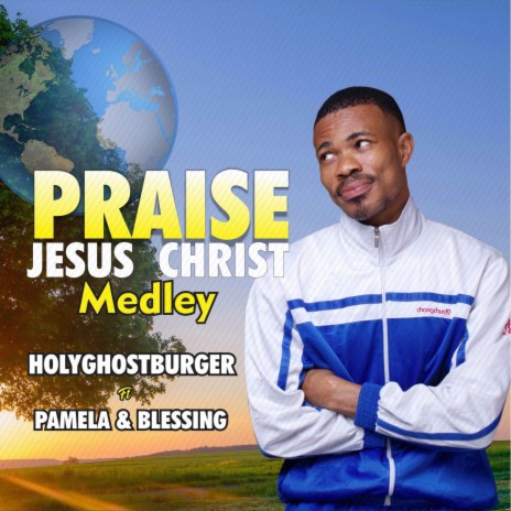 Praise Jesus Christ Medley