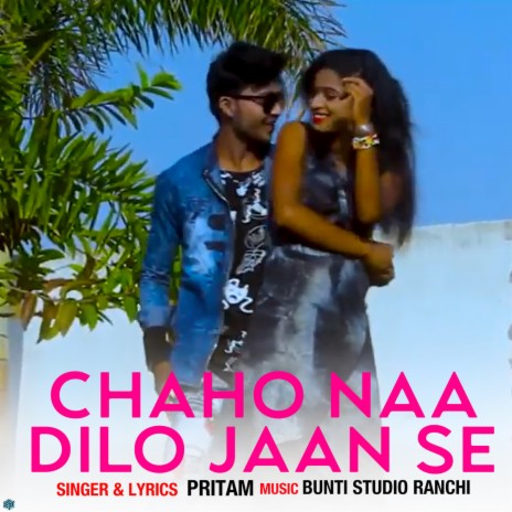 Chaho Naa Dilo Jaan se | Boomplay Music