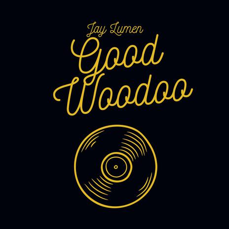 Good Woodoo | Boomplay Music