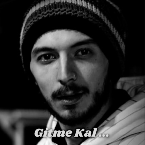 Gitme Kal ... | Boomplay Music