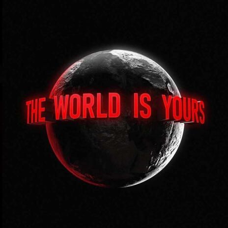 The world is yours | Boomplay Music