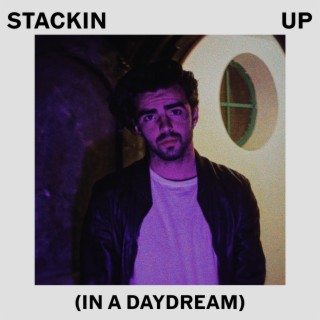 Stackin up (in a daydream) lyrics | Boomplay Music