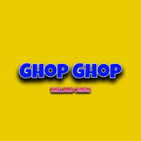 Ghop Ghop | Boomplay Music