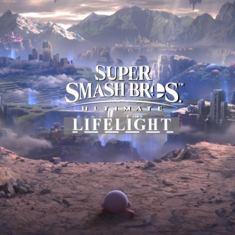 Lifelight (Super Smash Bros. Ultimate Main Theme) | Boomplay Music
