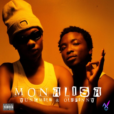 Monalisa ft. Yungmilz & Olapinny | Boomplay Music