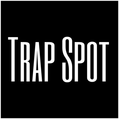 Trap Spot | Boomplay Music