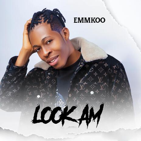 Look am | Boomplay Music