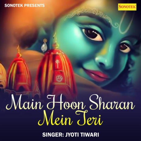 Main Hoon Sharan Mein Teri | Boomplay Music