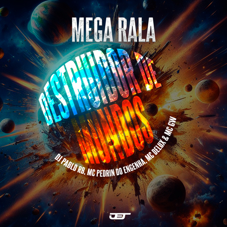 Mega Rala Destruidor de Mundos ft. MC Gw, MC Delux & MC PEDRIN DO ENGENHA | Boomplay Music