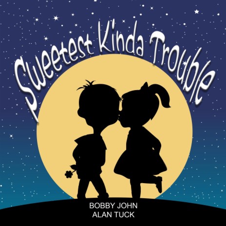 Sweetest Kinda Trouble ft. Bobby John | Boomplay Music