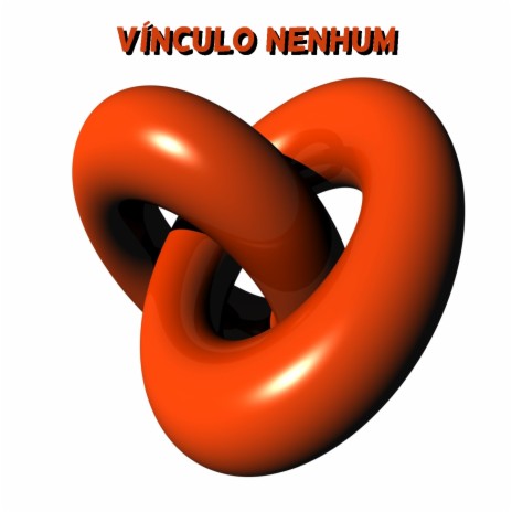 Vínculo Nenhum | Boomplay Music