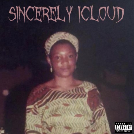 SINCERELY ICLOUD | Boomplay Music