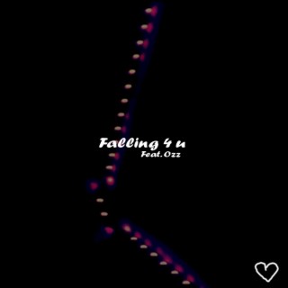 Falling 4 u ft. Ozz lyrics | Boomplay Music