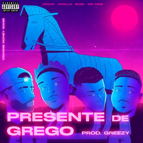 Presente de Grego ft. Mc King, Apollo, Jorge Bask, Orange Money Gang & Greezy | Boomplay Music
