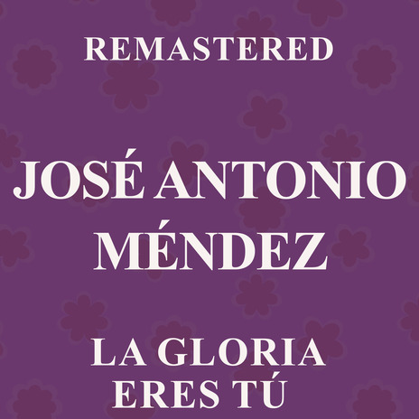 La Gloria eres tú (Remastered)