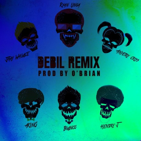 Debil (feat. Hendry J, Blanco TRZ, Jhay Wallace, Anyeiry Criss & Akino) (Remix) | Boomplay Music