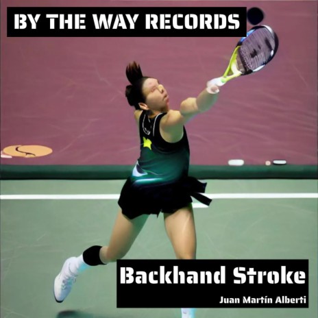 Backhand Stroke | Boomplay Music