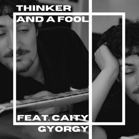 Thinker and a Fool ft. Caity Gyorgy | Boomplay Music