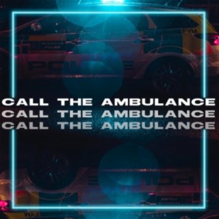Call The Ambulance