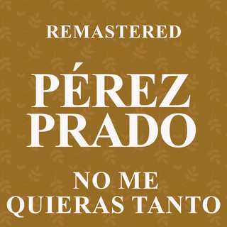 No me quieras tanto (Remastered)