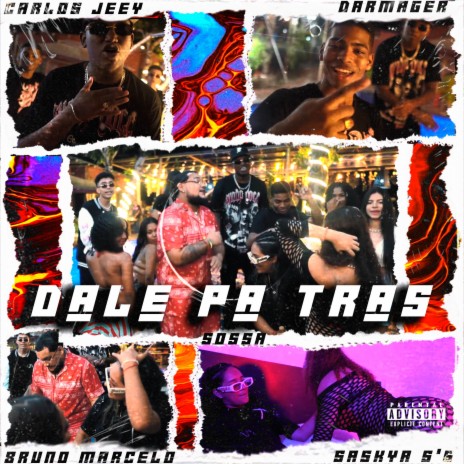 Dale Pa Tras ft. Darmager, Carlos Jeey, Saskya S's & Bruno Marcelo | Boomplay Music
