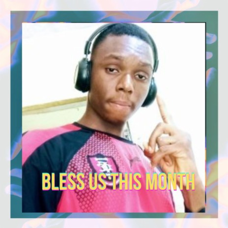 Bless us this month | Boomplay Music