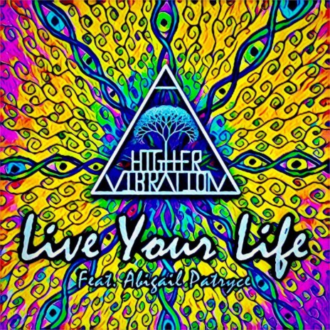 Live Your Life ft. Abigail Patryce | Boomplay Music