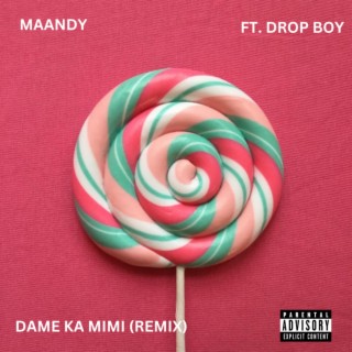 Dame Ka Mimi (Drop Boy Remix)