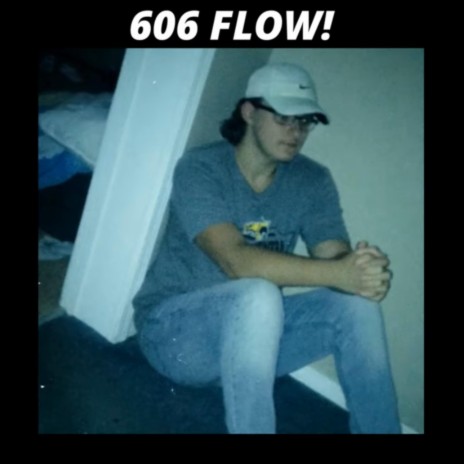 606 FLOW! | Boomplay Music