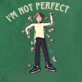 I'm Not Perfect