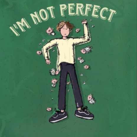 I'm Not Perfect