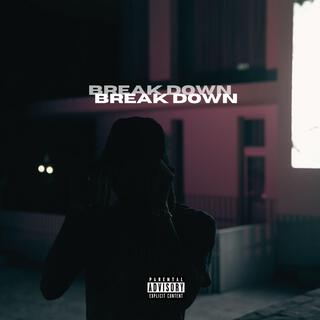 BREAK DOWN