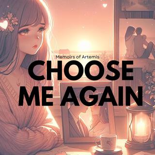 Choose Me Again