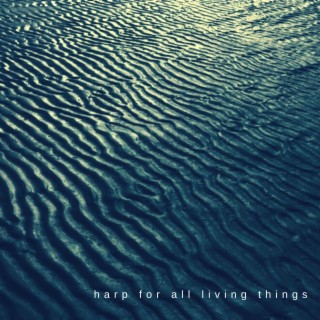 Harp For All Living Things