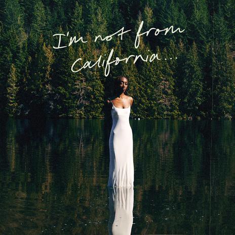 I'm Not From California | Boomplay Music