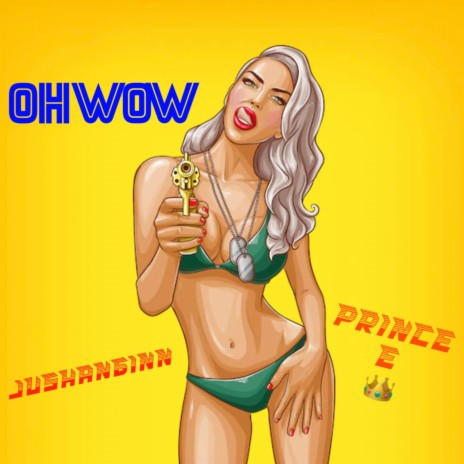 OH WOW ft. Prince E | Boomplay Music