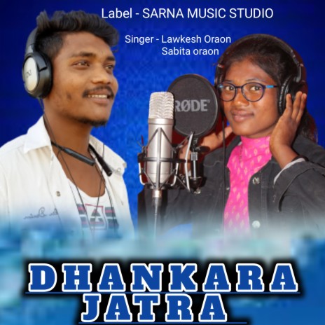 Dhankara Jatra (Nagpuri) ft. Sabita Oraon | Boomplay Music