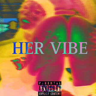 HER VIBE (get right)