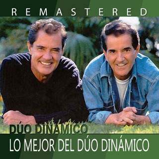 Lo mejor del Dúo Dinámico (Remastered)